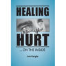 Healing Where You Hurt ... On the Inside