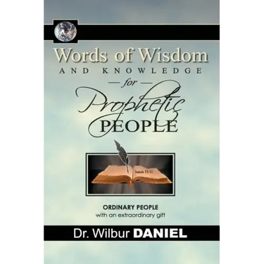 Words of Wisdom and knowledge for Prophetic People