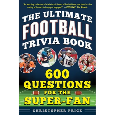 The Ultimate Football Trivia Book: 600 Questions for the Super-Fan