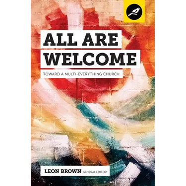 All Are Welcome: Toward a Multi-Everything Church