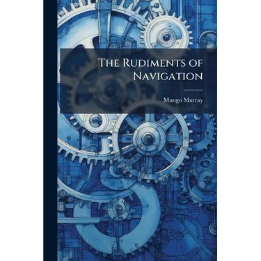 The Rudiments of Navigation