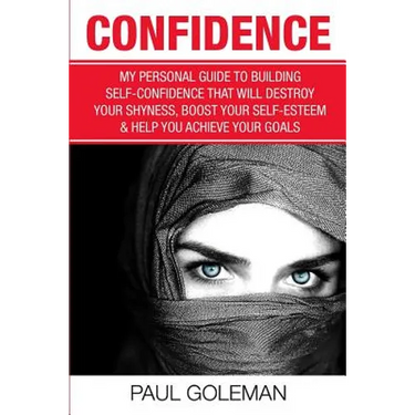 Confidence Code: An Easy and Step-by-Step Approach to Overcome Self-Doubt & Low Self-Esteem