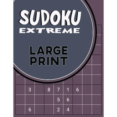 Sudoku Extreme Large Print: Killer Sudoku Puzzles for Adults - Combination of Extremely Difficult & Inhuman Level for the More Advanced Sudoku Players