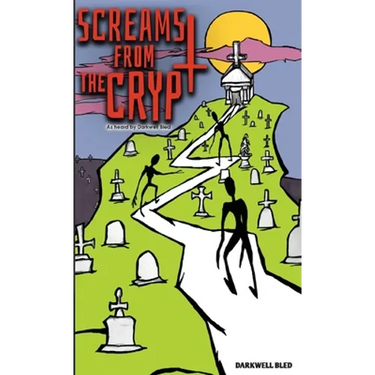 Screams from the Crypt: As heard by Darkwell Bled