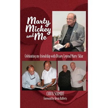 Marty, Mickey and Me - Celebrating My Friendship with Disney Legend Marty Sklar