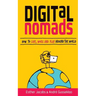 Digital Nomads: How to Live, Work and Play Around the World
