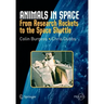 Animals in Space: From Research Rockets to the Space Shuttle