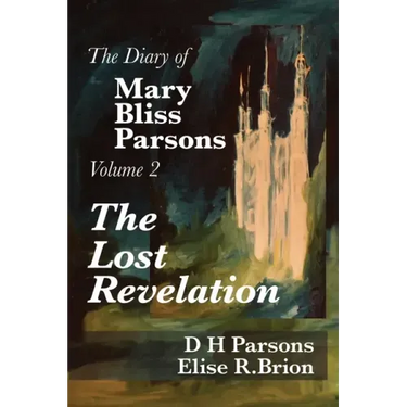 The Lost Revelation: Volume Two of The Diary of Mary Bliss Parsons