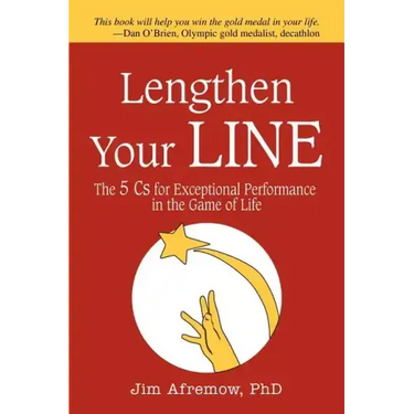 Lengthen Your Line: The 5 Cs for Exceptional Performance in the Game of Life