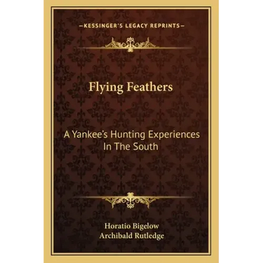 Flying Feathers: A Yankee's Hunting Experiences in the South