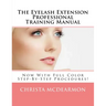 The Eyelash Extension Professional Training Manual
