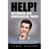 Help! Historical and Genealogical Truth: How do I separate fact from fiction?
