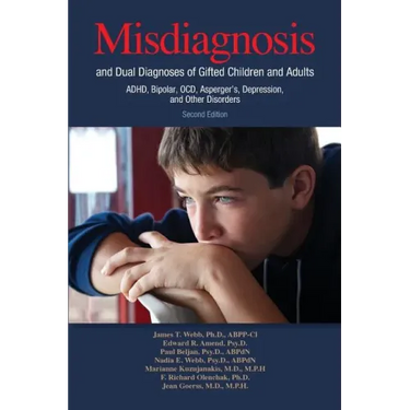 Misdiagnosis and Dual Diagnoses of Gifted Children and Adults: Adhd, Bipolar, Ocd, Asperger's, Depression, and Other Disorders (2nd Edition)