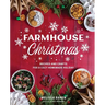 Farmhouse Christmas: Recipes and Crafts for a Cozy Homemade Holiday