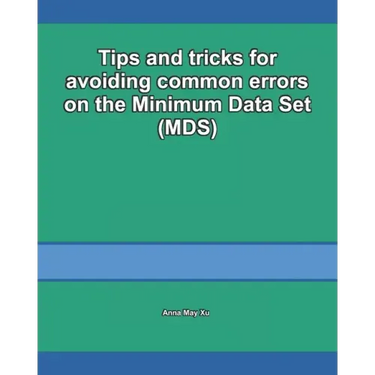 Tips and tricks for avoiding common errors on the Minimum Data Set (MDS)