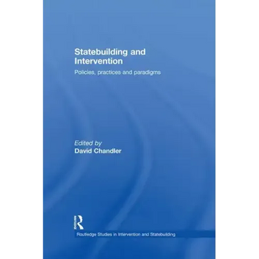 Statebuilding and Intervention: Policies, Practices and Paradigms