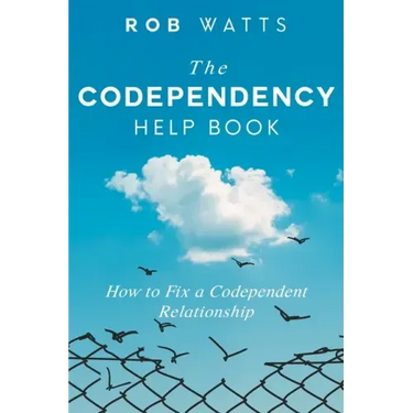 The Codependency Help Book: How to Fix a Codependent Relationship