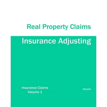 Insurance Adjusting Real Property Claims
