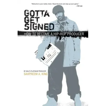 Gotta Get Signed: How to Become a Hip-Hop Producer