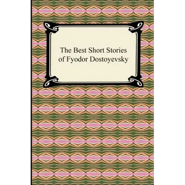 The Best Short Stories of Fyodor Dostoyevsky
