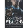 Content Weapons: Strategies for Total Domination in the Attention Economy