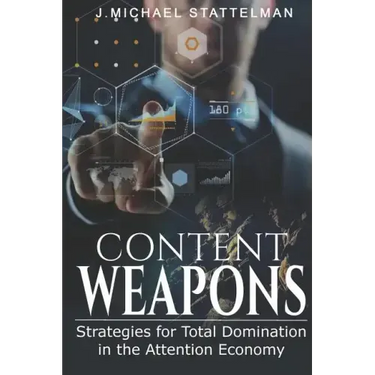 Content Weapons: Strategies for Total Domination in the Attention Economy