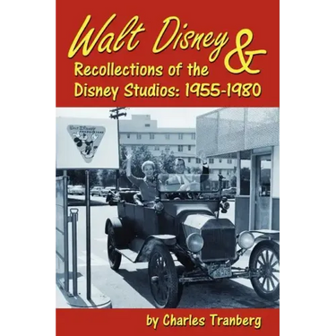 Walt Disney & Recollections of the Disney Studios: 1955-1980