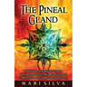 The Pineal Gland: Awakening the Third Eye Chakra and Developing Psychic Abilities such as Clairvoyance and Other Types of Intuition