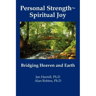 Personal Strength Spiritual Joy: Bridging Heaven and Earth