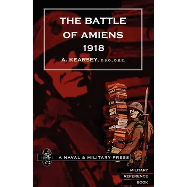 Battle of Amiens 1918, and Operations 8th August-3rd September, 1918.