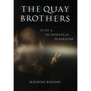 The Quay Brothers: Into a Metaphysical Playroom