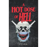 A Hot Dose Of Hell