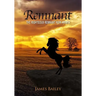 Remnant: The Righteous Remnant Now Arises