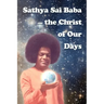 Sathya Sai Baba - The Christ Of Our Days