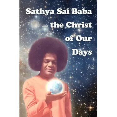 Sathya Sai Baba - The Christ Of Our Days
