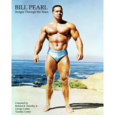 Bill Pearl - Images Through the Years
