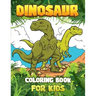 DINOSAUR COLORING BOOK for kids: Great Gift For Boys & Girls Ages 4-8!