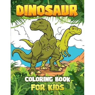 DINOSAUR COLORING BOOK for kids: Great Gift For Boys & Girls Ages 4-8!