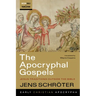 The Apocryphal Gospels: Jesus Traditions Outside the Bible