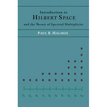 Introduction to Hilbert Space and the Theory of Spectral Multiplicity
