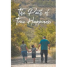 The Path of True Happiness