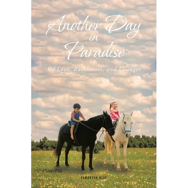 Another Day in Paradise: Of Love, Racehorses, and Oranges