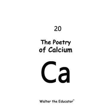 The Poetry of Calcium