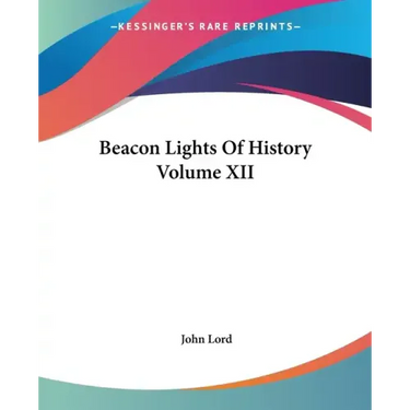 Beacon Lights Of History Volume XII