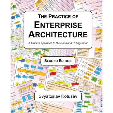 The Practice of Enterprise Architecture: A Modern Approach to Business and IT Alignment