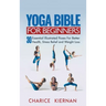 Yoga Bible For Beginners: 30 Essential Illustrated Poses For Better Health, Stress Relief and Weight Loss