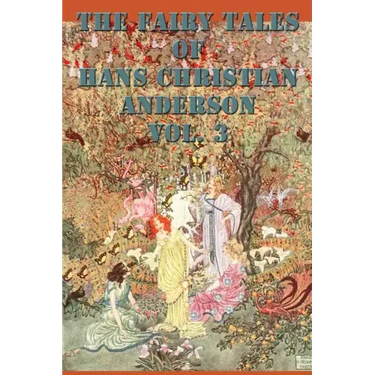 The Fairy Tales of Hans Christian Anderson Vol. 3