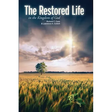 The Restored Life: in the Kingdom of God