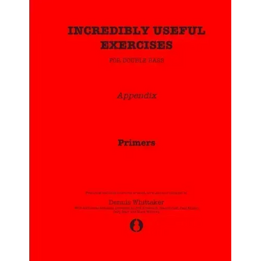 Incredibly Useful Exercises for Double Bass: Appendix - Primers
