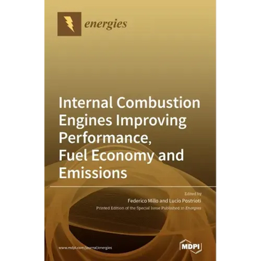 Internal Combustion Engines Improving Performance, Fuel Economy and Emissions